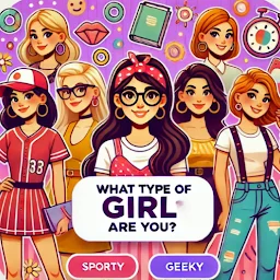 What Type of Girl Are You?